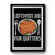 Leftovers Are For Quitters Thanksgiving Premium Poster