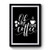 Ok But Coffee First Premium Poster