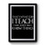 That's What I Do I Teach And I Know Things Premium Poster