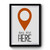 You Are Here Premium Poster