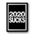 2020 Sucks Premium Poster