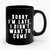 Sorry I'm Late I Didn't Want To Come 2 Ceramic Mug