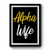 Alpha Wife 1 Premium Poster
