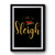 I Came To Sleigh Premium Poster