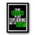I'm Not Arguing Just Explaining Why I'm Right Premium Poster