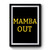 Mamba Out Premium Poster