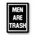 Men Are Trash Premium Poster