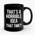 That's A Horrible Idea What Time Funny Ceramic Mug