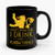 That's What I Do I Drink And I Know Things Ceramic Mug