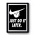 Sloth Just Do It Later Premium Poster