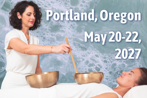 VST Vibrational Sound Therapy Hybrid Certification Course Portland, OR May 20-22, 2027
