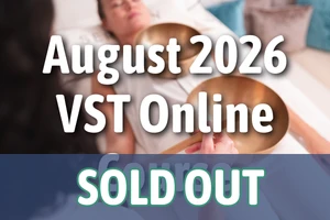 ONLINE VST Singing Bowl Vibrational Sound Therapy Certification Course August 1-31, 2026 
