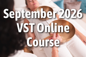 ONLINE VST Singing Bowl Vibrational Sound Therapy Certification Course September 1-30, 2026 