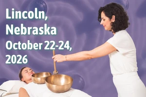 VST Vibrational Sound Therapy Hybrid Certification Course Lincoln, NE October 22-24, 2027