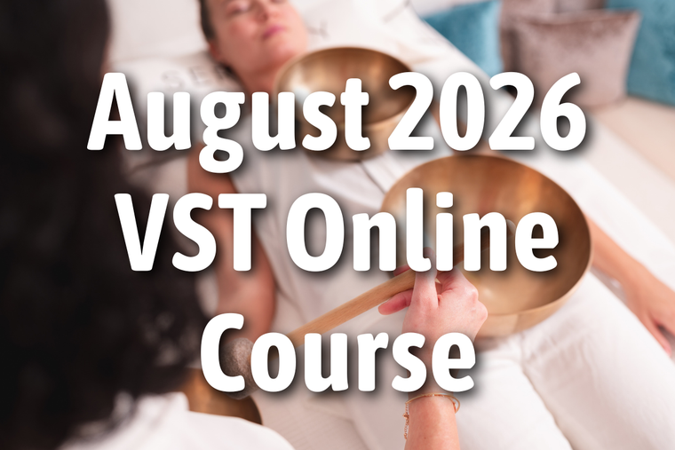 ONLINE VST Singing Bowl Vibrational Sound Therapy Certification Course August 1-31, 2026 