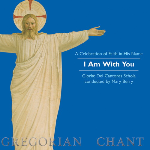 Chant: I Am With You , Gloriæ Dei Cantores  Schola