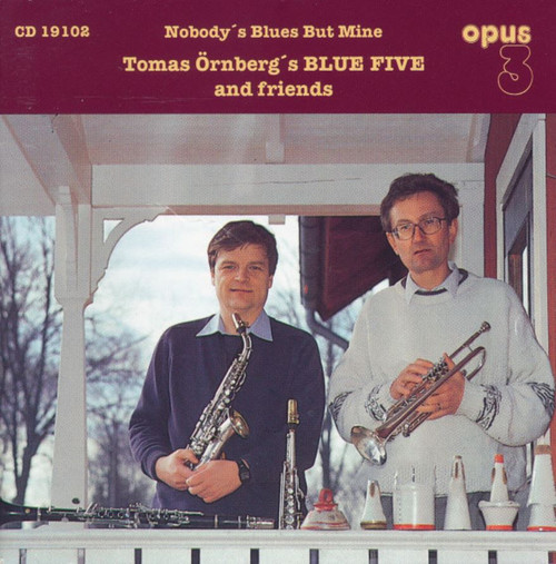 TAPE - Tomas Örnberg's BLUE FIVE and friends, Nobody's Blues But Mine