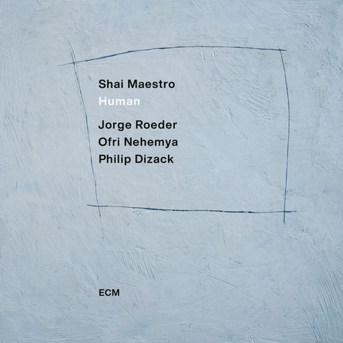 Shai Maestro, Jorge Roeder, Ofri Nehemya, Philip Dizack: Human (1x LP 180 g) (ECM 2688)