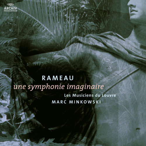 Classical Vinyl Rameau Marc Minkowski Les Musiciens Du Louvre Une Symphonie Imaginaire Clearaudio 002894776320 front cover