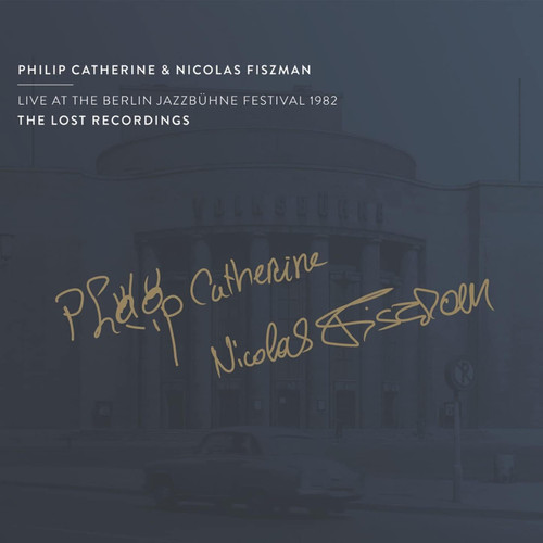 Jazz CD Philip Catherine  Nicolas Fiszman Live At The Berlin Jazzbühne Festival 1982 The Lost Recordings TLR-2204044