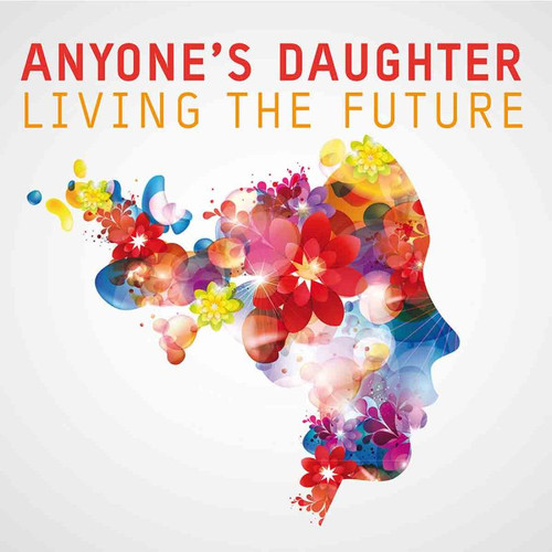Anyone's Daughter : Living The Future - CD 0169159