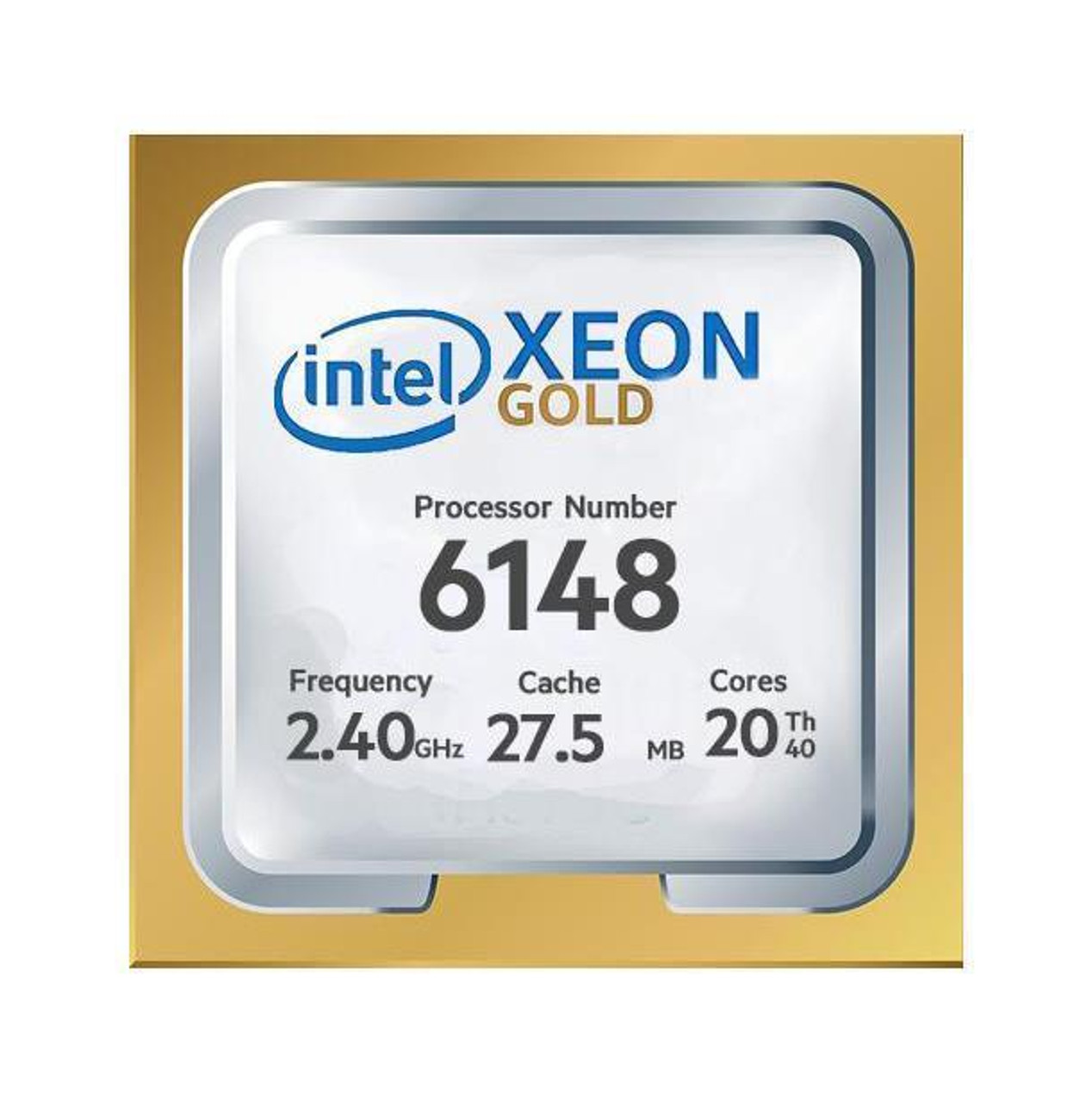 Gold 6148 Intel Xeon Gold 6148 2.40GHz 20-Core 10.40GT/s UPI 27.5MB L3  Cache Socket LGA3647 Processor Gold