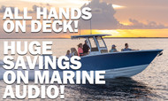 All Hands on Deck! Huge Savings on Marine Audio!