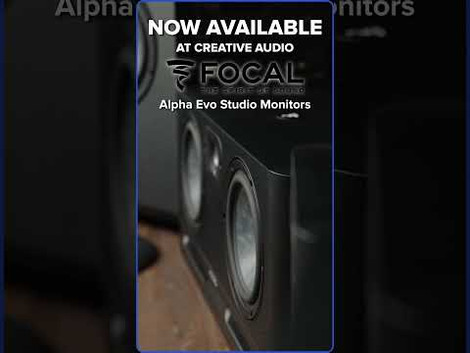 Focal Alpha Evo Studio Monitors NOW AVAILABLE! | New at Creative Audio