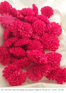 50 x Hot Pink Satin Pre Made Carnations ( Made in China) 4- 4.5 cm 