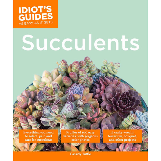 Idiot S Guides Succulents Book Mountain Crest Gardens