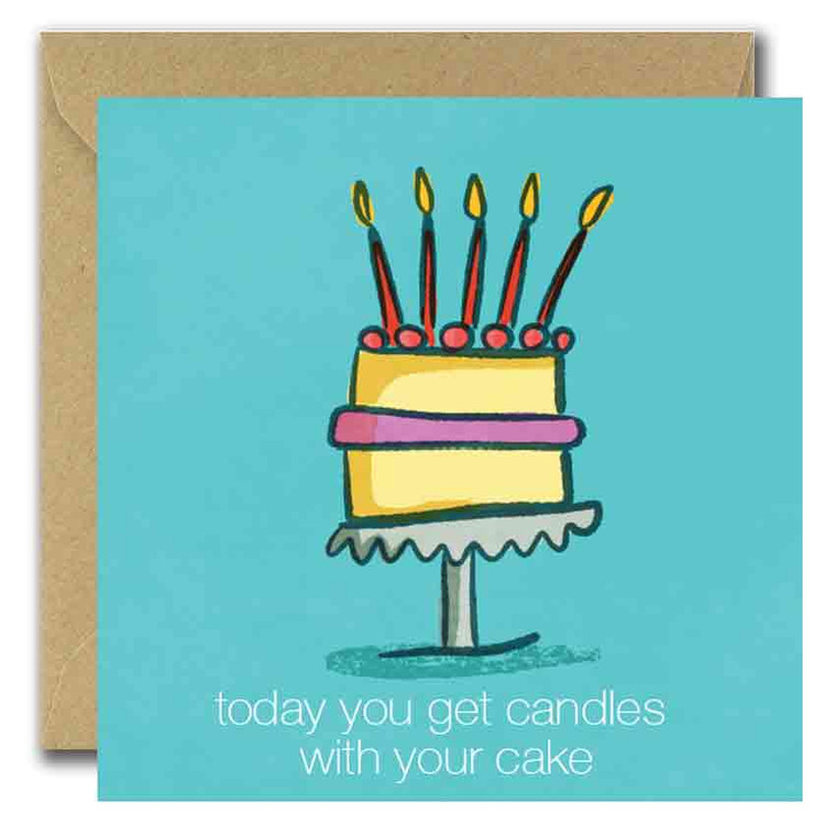 Today you get candles with your cake