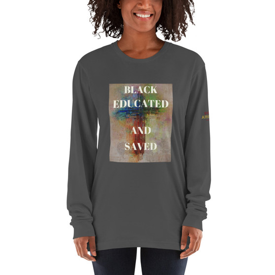 Black Educated and Saved Long sleeve t-shirt