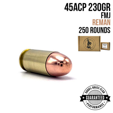 45ACP 230GR FMJ REMAN