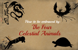 How to be Embraced by the Four Celestial Animals
