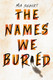 The Names We Buried View Product Image