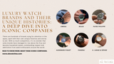 Luxury Watch Brands and Their Unique Histories: A Deep Dive into Iconic Companies