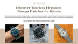 Discover Timeless Elegance: Omega Watches in Atlanta