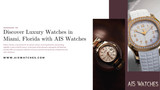 Discover Luxury Watches in Miami, Florida with AIS Watches