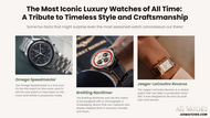 The Most Iconic Luxury Watches of All Time: A Tribute to Timeless Style and Craftsmanship