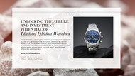 Unlocking the Allure and Investment Potential of Limited Edition Watches