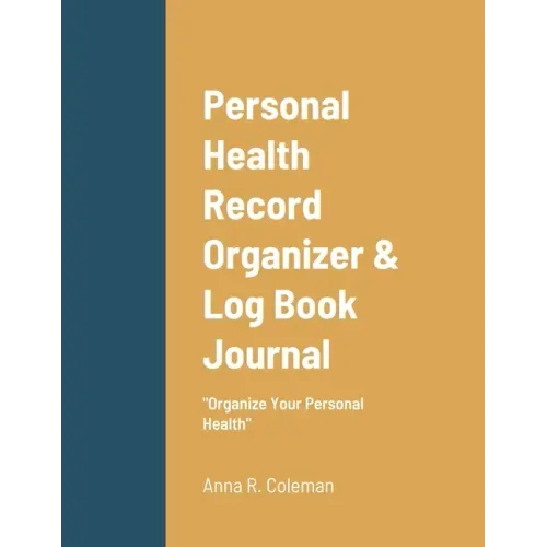 Personal Health Record Organizer & Log Book: Keeping Track Of Your Personal Health - Paperback H871-10932230488337