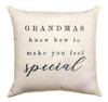 Grandmas Know How To Make You Feel Special Pillow
