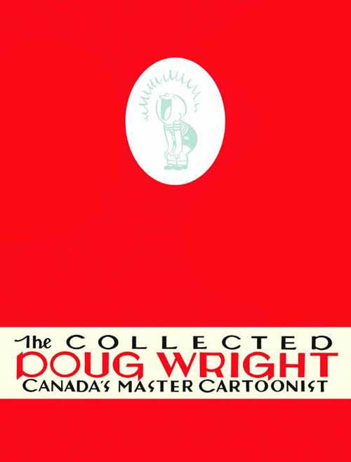 Collected Doug Wright Canadas Master Cartoonist HC Vol 01 -- JUN121096
