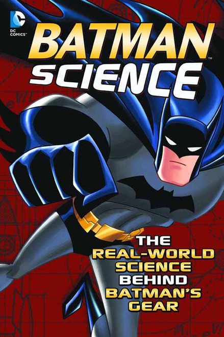 Batman Science Real World Science Behind Batman Gear SC -- NOV131374 Batman Science Real World Science Behind Batman Gear SC -- NOV131374