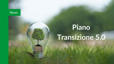 Piano Transizione 5.0: dettaglio del decreto attuativo