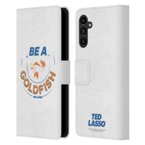 Ted Lasso Season 1 Graphics Be A Goldfish Leather Book Wallet Case Cover For Samsung Galaxy A13 5G (2021)