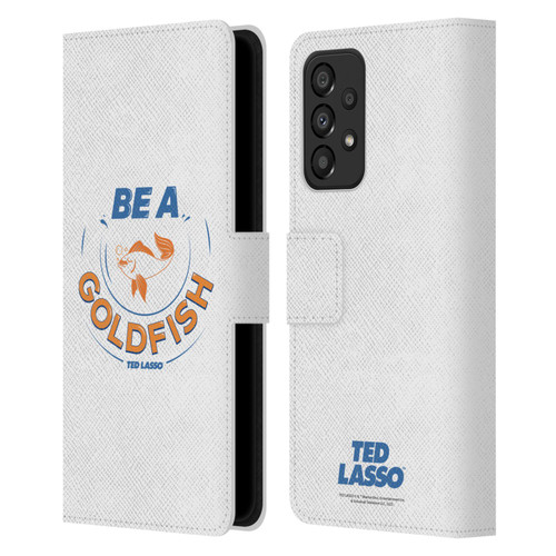 Ted Lasso Season 1 Graphics Be A Goldfish Leather Book Wallet Case Cover For Samsung Galaxy A33 5G (2022)