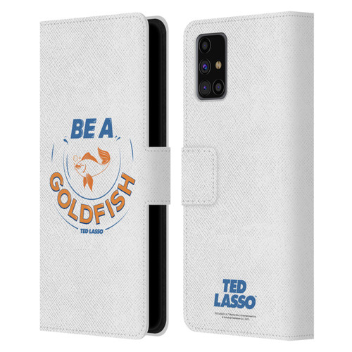 Ted Lasso Season 1 Graphics Be A Goldfish Leather Book Wallet Case Cover For Samsung Galaxy M31s (2020)