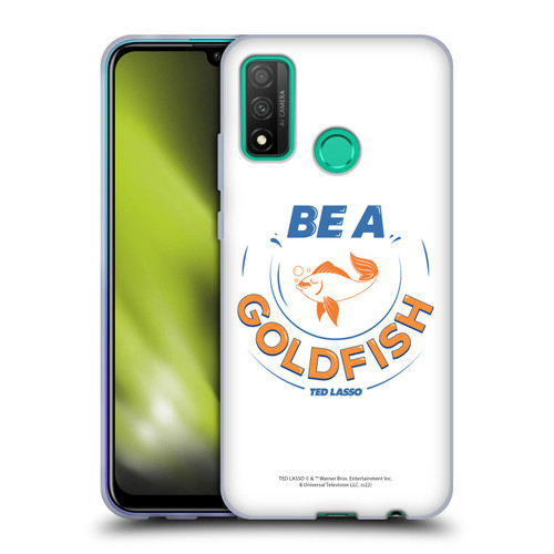 Ted Lasso Season 1 Graphics Be A Goldfish Soft Gel Case for Huawei P Smart (2020)