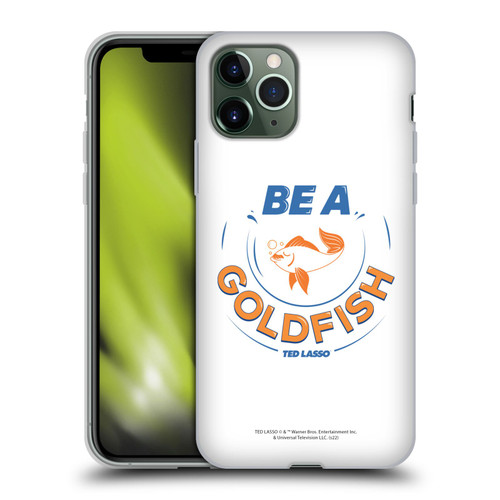 Ted Lasso Season 1 Graphics Be A Goldfish Soft Gel Case for Apple iPhone 11 Pro